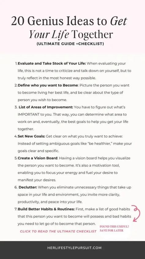 A list of tips for getting your life together Lists To Get Your Life Together, Life Reset Checklist 2024, How Do I Get My Life Together, How To Make Life Better, Refocusing Your Life, Life Improvement Ideas, Self Improvement Checklist, How To Figure Out What You Want In Life, Get Your Life Together Binder