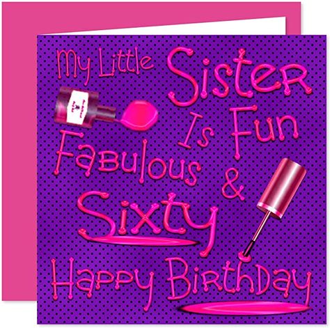 My Little Sister 60th Happy Birthday Card - Naughty Nails Fun Design - 60 Today: Amazon.co.uk: Office Products Happy Birthday Little Brother, Happy Birthday Little Sister, Easy Birthday Cards Diy, Happy 7th Birthday, Birthday Cards For Brother, Happy Birthday Best Friend, Sister Birthday Card, Nails Fun, Husband Birthday Card