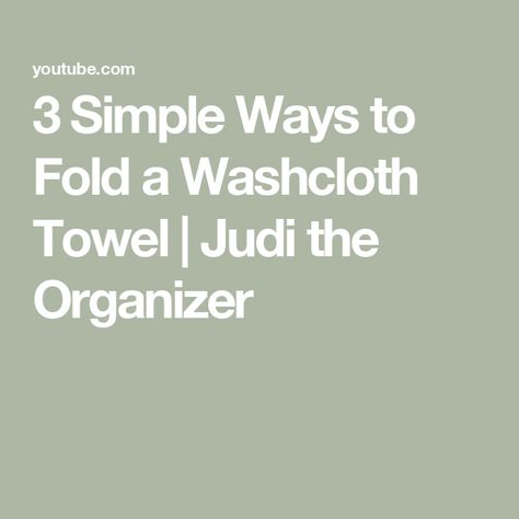 3 Simple Ways to Fold a Washcloth Towel | Judi the Organizer How To Fold Washcloths, Folding Washcloths Fancy, Fold Washcloths, Folding Washcloths, Guest Room Decor, How To Fold, Fancy Folds, Life Organization, Many People