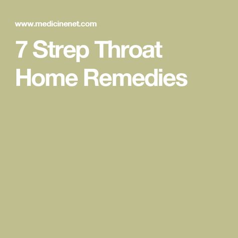 7 Strep Throat Home Remedies Strep Remedies, Home Remedies For Strep Throat, Remedies For Strep Throat, Strep Throat Symptoms, Strep Throat Remedies, Throat Remedies, Throat Infection, Strep Throat, Cold Symptoms