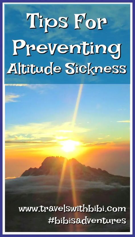 Hiking At Elevation? Tips For Preventing Altitude Sickness Altitude Sickness Remedy, Altitude Sickness Prevention, Sick Remedies, Altitude Sickness, Travel Inspiration Destinations, Big Mountain, Planning A Trip, Air Pressure, Best Places To Travel