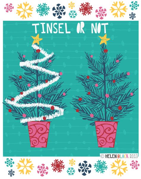 To tinsel or not to tinsel, that is the question. Tinsel Illustration, Daily Picture, Picture Diary, Only Yesterday, Black Designs, Best Christmas Presents, Ding Dong, Daily Pictures, Christmas Illustration