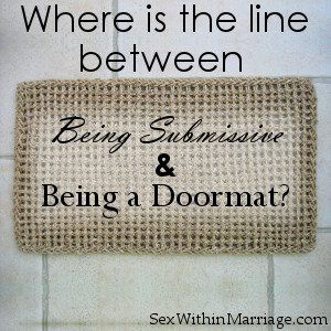 Where is the line between biblical submission and being a doormat? - Uncovering Intimacy Proverbs 21, Proverbs 12, Wife To Be, 1 Peter, Love And Marriage, When He, The Line, How Can, The Bible