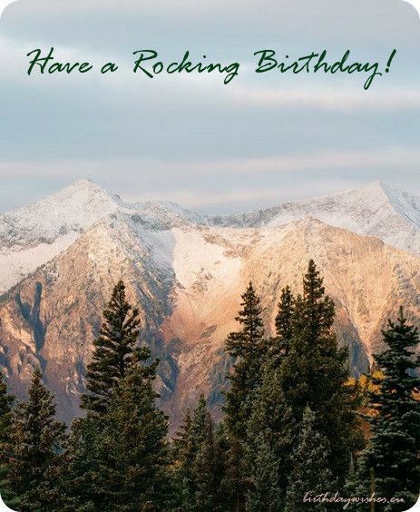 Happy Birthday Mountains, Happy Birthday Special Friend, Happy Birthday For Him, Happy Birthday Wishes Pics, Happy Birthday Wishes Messages, Birthday Wishes Pics, Happy Birthday Man, Happy Birthday Beautiful, Birthday Wishes Messages