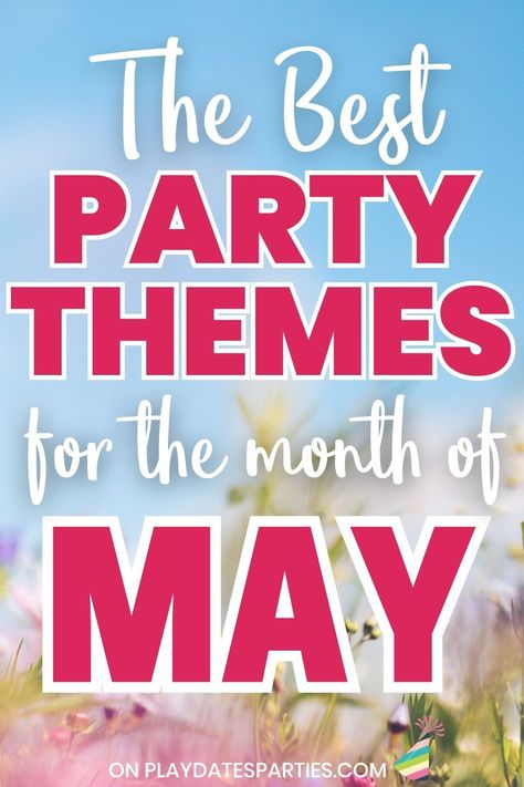 These are some of the best May party themes and ideas! From sports parties for kids, to succulent parties for adults, May the 4th ideas for everyone, and plenty of birthday party themes in between, there are plenty of creative ideas to make your celebration special. Don't forget to download the free party planner to make planning your May party unique, fun, and stress free. 2024 Birthday Party Themes, Dip Themed Party, Neighborhood Party Themes, Ladies Party Ideas Themes, April Theme Party, May Theme Party Ideas, Yes Party Ideas, May Party Ideas, Spring Party Themes For Adults