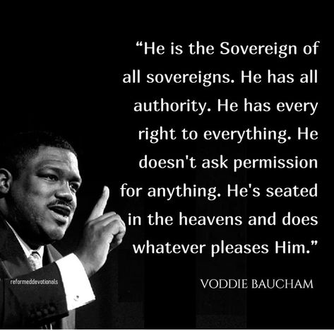 Voddie Baucham Quotes, God's Sovereignty, Voddie Baucham, Unveiled Wife, Spurgeon Quotes, Redeeming Love, Proverbs 31 Woman, Quote Board, Godly Man