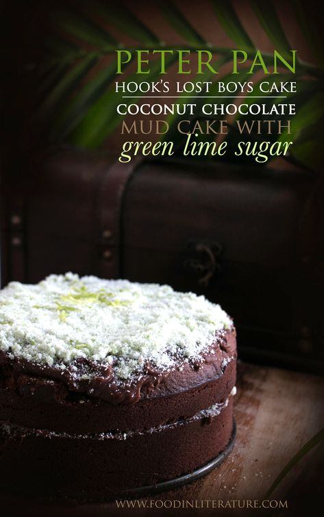 Inspired by the cake Hook makes the Lost Boys in Peter Pan, this coconut chocolate mud cake with green lime sugar will make the perfect 'authentic' Peter Pan cake for a birthday or to celebrate the latest Peter Pan movie. Literature Recipes, Literary Recipes, Movie Recipes, Pan Movie, Cake Coconut, Book Food, Boys Cake, Rich Cake, Chocolate Mud Cake