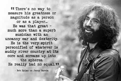 Embedded image Jerry Garcia Quotes, Grateful Dead Quotes, Bob Dylan Quotes, Grateful Deadhead, Musician Quotes, Dead Quote, Dead Pictures, Grateful Quotes, Van Ideas