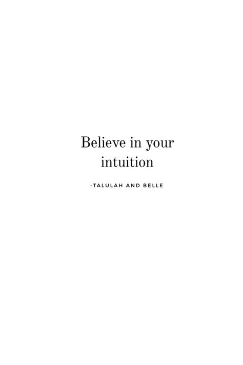 Tattoos About Intuition, Intuition Quotes Tattoo, Trust Your Intuition Tattoo, Intuition Tattoo, Quotes About Intuition Feelings, Told You So Sincerely Your Intuition, Encouragement Quotes, Believe In You, Quotes To Live By