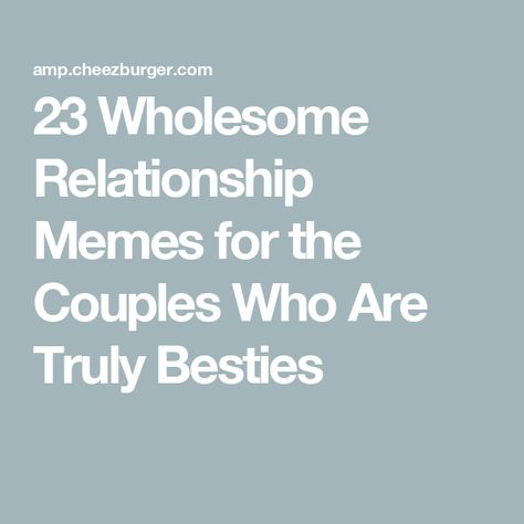 23 Wholesome Relationship Memes for the Couples Who Are Truly Besties Bestie Humor, Wholesome Relationship, Food And Recipes, Relationship Memes, Healthy Relationships, Parenting, Humor, Memes, Funny