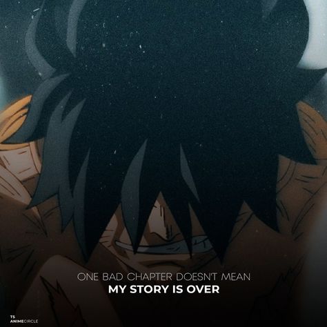 One Bad Chapter Doesn't Mean Your Story Is Over, Luffy Motivational Quotes, Luffy Motivation, Anime Affirmations, Anime Quotes One Piece, Famous Anime Quotes, One Piece Quote, Luffy Quotes, Anime Captions