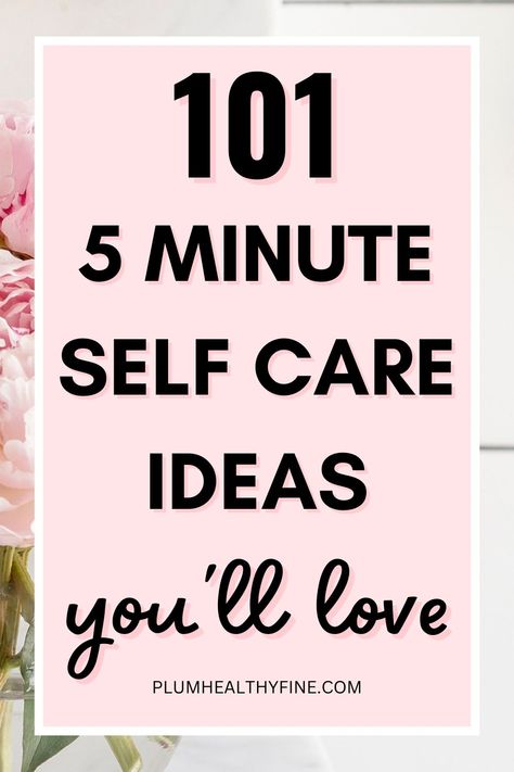 quick self care for good mental health 5 Minute Self Care Ideas, 15 Minute Self Care Ideas, How To Practice Self Care, Self Care Therapy Activity, List Of Self Care Activities, Selfcare Tips Mental Health, 100 Self Care Ideas, Quick Self Care Ideas, Mental Health Care Routine