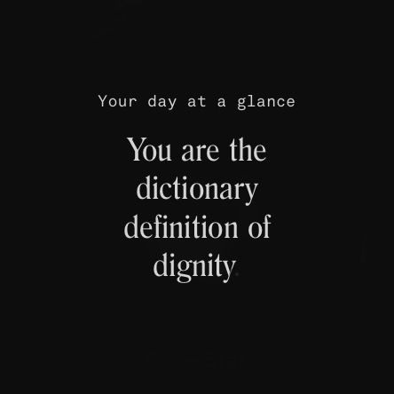 you are the dictionary definition of dignity – co-star ✨ Co Star Quotes, Day At A Glance, Star Quotes, Dictionary Definitions, At A Glance, Universe, Stars, Quotes