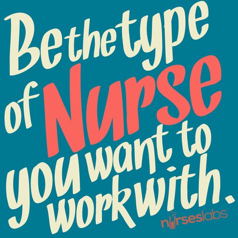 Be-The-Type-of-Nurse-You'd-Want-To-Work-With-2- if only all nurses would treat each other this way. Nurses Humor, Nurses Quotes, Nurse Quotes Inspirational, Nursing Quotes, Nursing Fun, Nurse Inspiration, Bear Quote, Funny Nurse Quotes, Nurse Rock