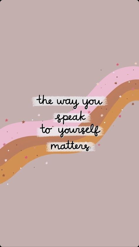 the way you speak to yourself matters Apple Watch Wallpaper Aesthetic Quotes, Presence Aesthetic, Positivity Jar, March Wallpaper, Callie Danielle, App Photos, Add Meaning, Positive Quotes Wallpaper, Cutie Quote