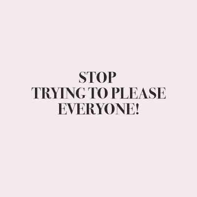 Stop trying to please everyone Dont Please Everyone Quotes, Stop Trying To Please Everyone, Lead Me On, Stop Trying, Dream Vision Board, Pleasing Everyone, Stop Crying, Mind Body Soul, Healing Journey