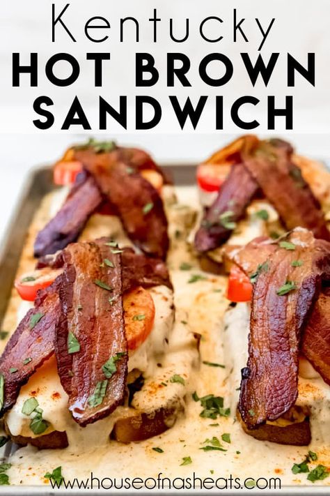 Kentucky Hot Browns, Hot Brown Sandwich, Kentucky Hot Brown Sandwich, Hot Browns, Brown Sandwich, Kentucky Hot Brown, Mornay Sauce, Brown Recipe, Hot Brown