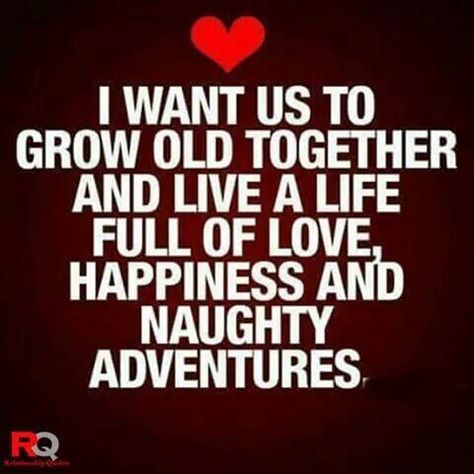 Grow Old Together, Now Quotes, Together Quotes, Funny Relationship Quotes, Growing Old Together, Cute Couple Quotes, Grow Old, Life Quotes Love, If You Love Someone