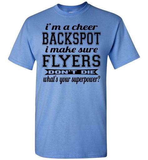 I'm A Backspot Funny Cheer Backspot Shirts. A funny shirt for the cheerleader backspot. Makes a nice treat or excellent cheer gift idea for the cheer backspot! Available in a variety of colors. Unisex Variety of colors Cheer backspot sayings Cheer gifts Product Specification: Unisex Gildan 5.3 oz. Pre-shrunk 100% cotton, Seamless half-inch collar, Side seamed, Cap sleeves, Double-needle stitched hems, Taped neck, and shoulders, Tear away label Sizing Chart Cheer Backspot, Cheer Gifts, Funny Shirt, Carolina Blue, Cool Tees, Baby Soft, Sizing Chart, Tshirts Online, Funny Shirts