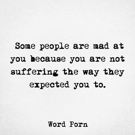 Negativity Quotes, Mad At You, Down Quotes, Misery Loves Company, Company Quotes, Done Quotes, Not The Only One, Mixed Feelings Quotes, Doing Me Quotes