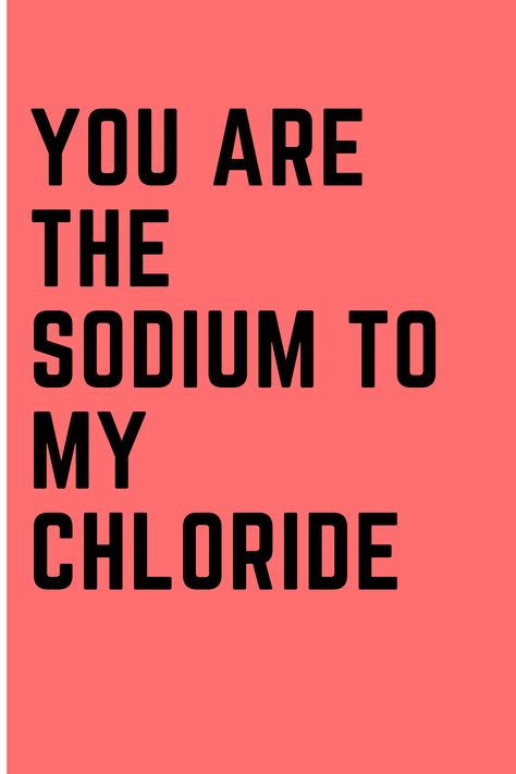 Funny chemistry pick up line for nerds or chemistry students, which every nerd would understand. Chemistry Pick Up Lines Love, Scientific Pick Up Lines, Science Pick Up Lines Biology Humor, Chemistry Love Quotes Science, Chemistry Memes Humor Student, Nerdy Pick Up Lines Science, Chemistry Pickup Lines, Chemistry Quotes Science Funny, Chemistry Rizz Lines