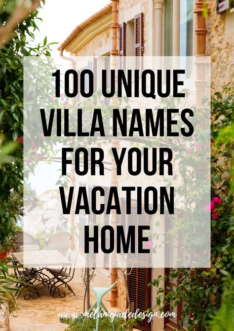 100 Unique Villa Names for Your Vacation Home Pinterest pin Unique Villa Design, Unique Resort Name Ideas, How To Name Your House, Villa Names Ideas, House Names Ideas Inspiration, Resort Names Ideas, Name Board Design For House, Island Name Ideas, Resort Villa Design