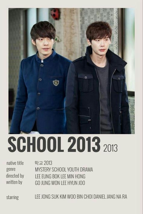 School 2013 Kdrama Poster, School 2013 Kdrama, Kdrama Posters, School 2013, Mystery School, Korean Hair, Lee Hyun, Minimalist Posters, Choi Daniel