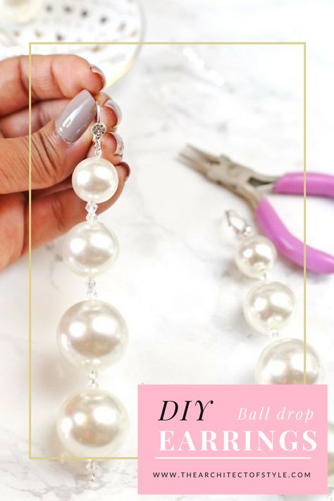 DIY How To: Pearl Ball Drop Earrings - The Architect of Style