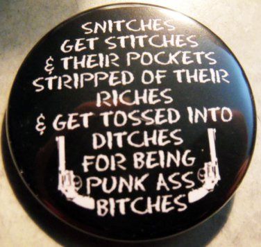 Snitches Get Stitches Quotes, Snitch Quotes, Snitches Get Stitches, Funny Day Quotes, Annoying People, Weird Quotes Funny, Fake Friends, Motivational Thoughts, Button Badge