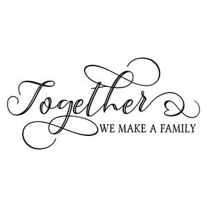 Design Store Product ID 305275 Cricut Embellishments, Sweet Family Quotes, Together We Make A Family, Heart Font, Grandma Quotes, Vinyl Quotes, Typography Love, Family Svg, Silhouette Stencil