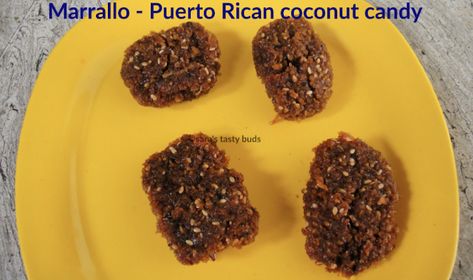 SARA'S TASTY BUDS: Marrallo - Puerto Rican Coconut Candy #EattheWorld... Puerto Rican Candy, Pina Colada Recipe, Puerto Rican Dishes, Coconut Candy, Rican Food, Mexican Candy, Caribbean Food, Coconut Almond, Food Challenge