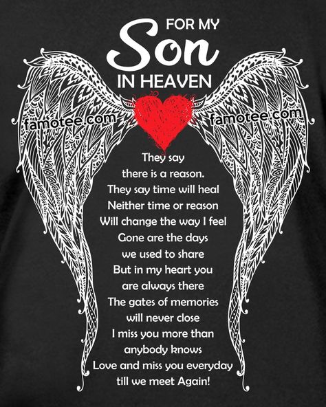 For my Son in Heaven, They say there is a reason, they say time will heal... For My Mom In Heaven, My Son In Heaven, Poem For My Son, Time Will Heal, My Mom In Heaven, My Husband In Heaven, Son In Heaven, Love My Son Quotes, Husband In Heaven