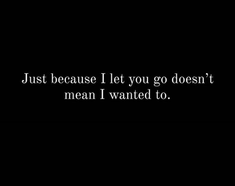 When They Want You Back Quotes, I Don’t Want To Let You Go Quotes, I Didnt Want To Leave You, I Dont Want To Let You Go Quotes, I Know I Shouldnt Want You But I Do, I Want To Leave Quotes, I Want To Talk To You But I Cant Quotes, Want You Back Quotes, Spoiled Quotes