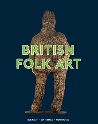 British Folk Art: Amazon.co.uk: Martin Myrone, Jeff McMillan: Books Tate Britain, Every Day Book, Popular Art, Best Comments, High Art, Folk Tales, British Museum, Used Books, College Art