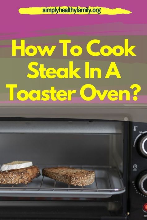 Learn How to Cook Steak In A Toaster Oven and find tips and tricks for general cooking information on preparing meat in a toaster oven. We usually cook steak in a frying pan or in a conventional oven, so it is only natural that cooking steak in a toaster oven sounds like an odd idea. Simply Healthy Family also dives into what food’s best accompany this cut of meat and how to get the best flavor from your steak. Read our full guide and recipe here. #Steak #CookSteakInAToasterOven #ToasterOven Toaster Oven Steak, Cooking Pork Steaks, Oven Steak Recipes, Oven Steak, Oven Baked Steak, Toaster Oven Cooking, Sirloin Tip Steak, How To Make Steak, Broiled Steak