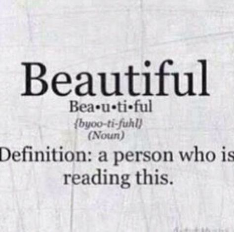 Beautiful beautiful definition person reading instagram instagram pictures instagram graphics instagram quotes You're So Beautiful, Teen Dictionary, I Can Relate, You Are Beautiful, Beautiful Quotes, So Beautiful, Beautiful Words, Inspire Me, Words Quotes