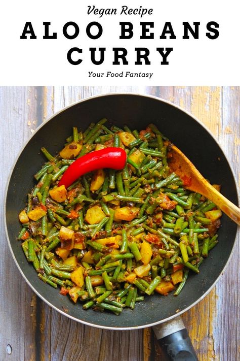 Aloo Beans Curry | French Beans Sabzi - Your Food Fantasy Cook Green Beans, Green Bean Curry, Indian Diet Recipes, French Beans, How To Cook Greens, Indian Veg Recipes, Aloo Recipes, Beans Curry, Sabzi Recipe