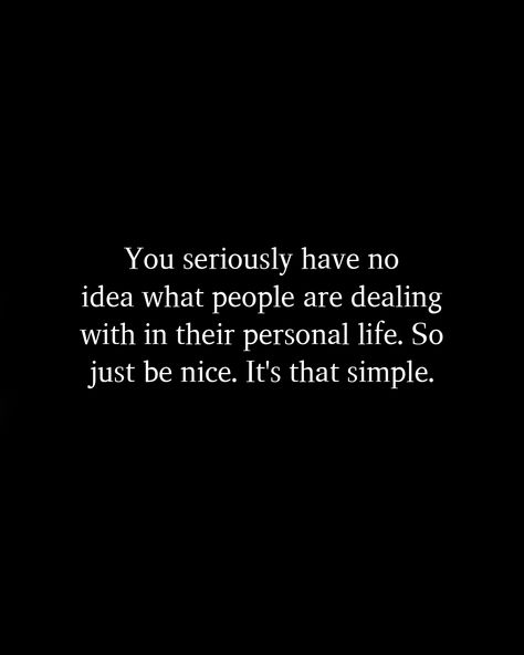 Not A Nice Person Quotes, Be Nice Even When People Are Mean, Why Can’t People Just Be Nice, Be A Nice Person Quotes, Being Nice Gets You Nowhere Quotes, This Is Personal Quotes, Quotes About Being Too Nice, Being A Nice Person Quotes, Just Be Nice Quotes