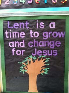 Lent bulletin board. Lent is a time to grow and change for Jesus. Lenten Bulletin Board Ideas, Jesus Bulletin Boards, Catholic Bulletin Boards, Religious Bulletin Boards, Easter Bulletin Boards, March Bulletin Board, Religion Activities, Catholic Lent, Christian Bulletin Boards