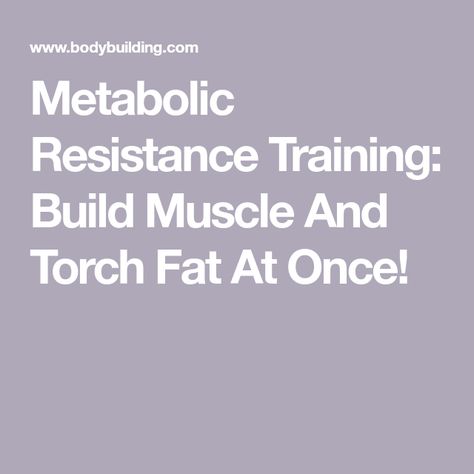 Metabolic Resistance Training, The Dating Divas, Building Muscle, Body Weight Training, Fitness Articles, Bodyweight Workout Beginner, Mental Strength, Resistance Training, Fat Burning Workout