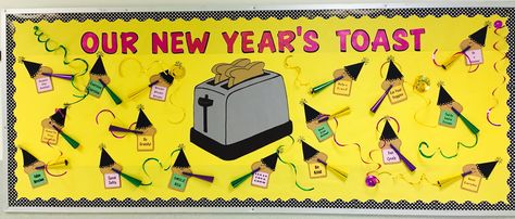 New Years Toast New Year Ra Bulletin Board, New Years Teacher Door, Toast To A New Year Bulletin Board, New Years Library Bulletin Boards, Blast Off Into A New Year Bulletin Board, January Lesson Plans, Employee Appreciation Board, Cafeteria Bulletin Boards, Bullentin Boards