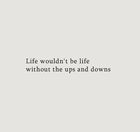 Life Up And Down Quotes, Life Has Ups And Downs Quotes, Life Ups And Downs Quotes, Ups And Downs Quotes Life, Ups And Downs Quotes Relationships, Everything Happens For A Reason Quote, Up And Down Quotes, Thing Happen For A Reason Quotes, Ups And Downs Quotes