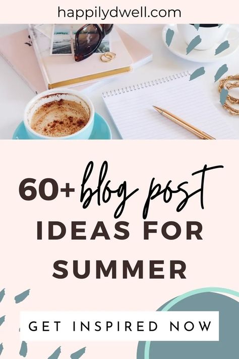 60+ Creative Blog Post Ideas for Summer - Happily Dwell