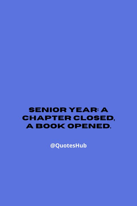 -Senior Quotes Chapter Closed, Senior Stuff, Year Book, Senior Quotes, Senior Year, Yearbook, Meaningful Quotes, Book Quotes, A Book