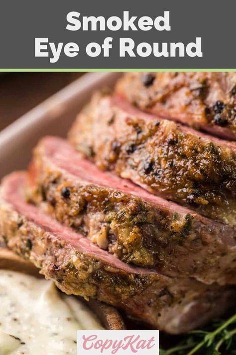 Beef Eye Of Round Roast Recipes Smoker, Smoked Eye Round Roast, Smoked Round Roast, Smoked Eye Of Round Roast Recipes, Smoked Eye Of Round Roast, Boneless Eye Of Round Roast Recipes, Smoked Eye Of Round, Eye Of Round Roast Recipes, Beef Eye Round Roast