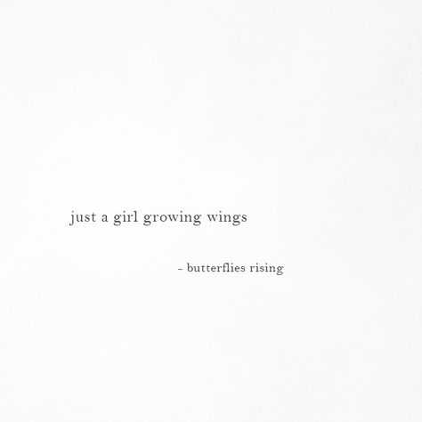 just a girl growing wings  – butterflies rising Growing Captions, Soulful Captions For Instagram, Wings Caption, She Quotes Short Aesthetic, Quotes For Bios, She Is Quotes Short, Happy Soul Captions, Cool Phrases Short, Just A Girl Quotes