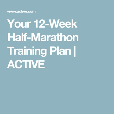 Your 12-Week Half-Marathon Training Plan | ACTIVE Run Training Plan, Half Marathon Training Schedule, Marathon Training For Beginners, Fitness Training Plan, One Song Workouts, Marathon Training Schedule, Run Training, Mini Workouts, Shape Fitness