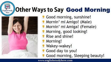 Different ways to say good morning, Other Ways to Say  Good Morning in english;   Good morning, sunshine! Mornin’ mi Amigo! Grammar Notes, English Grammar Notes, Say Good Morning, Ways To Say Said, Good Day To You, Other Ways To Say, Hindi Words, Word Sentences, British English