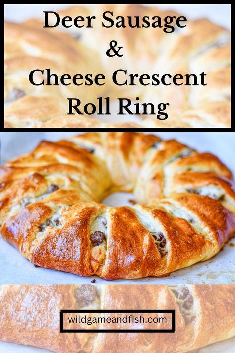 Deer Sausage and Cheese Crescent Roll Ring Venison Crescent Rolls, Ground Deer Sausage Recipe, Ground Deer Recipes Dinners, Deer Sausage Meals, Ground Deer Sausage Recipe Dinners, Venison Wellington Recipe, Ground Venison Sausage Recipes, Venison Breakfast Recipes, Deer Ground Meat Recipes