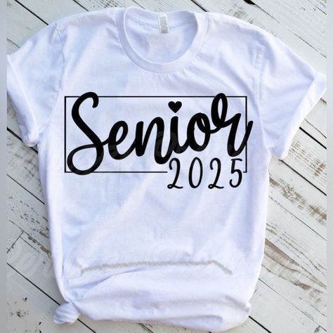 Senior 2025 Tee. Pick Your School Colors! You Pick The Color, Size Of The Tee And I’ll Do The Rest. Senior Class Shirts, 2023 Graduate, Sr 25, 2023 Svg, Senior Year Of High School, Senior 2023, Graduation Svg, Class Shirt, Senior Shirts